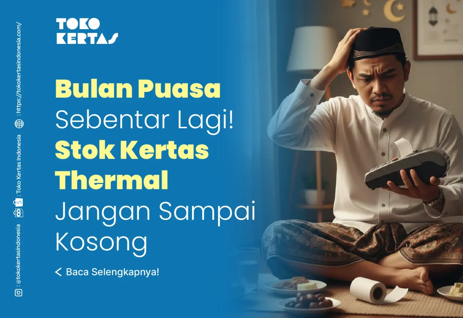 Bulan Puasa Sebentar Lagi! Stok Kertas Thermal Jangan Sampai Kosong