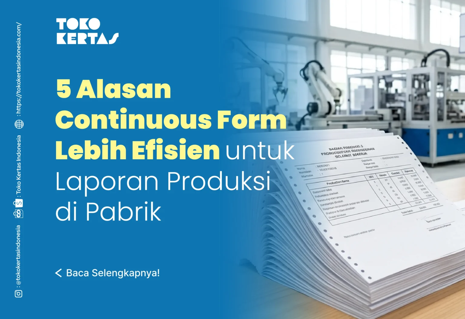 5 Alasan Continuous Form Lebih Efisien untuk Laporan Produksi di Pabrik