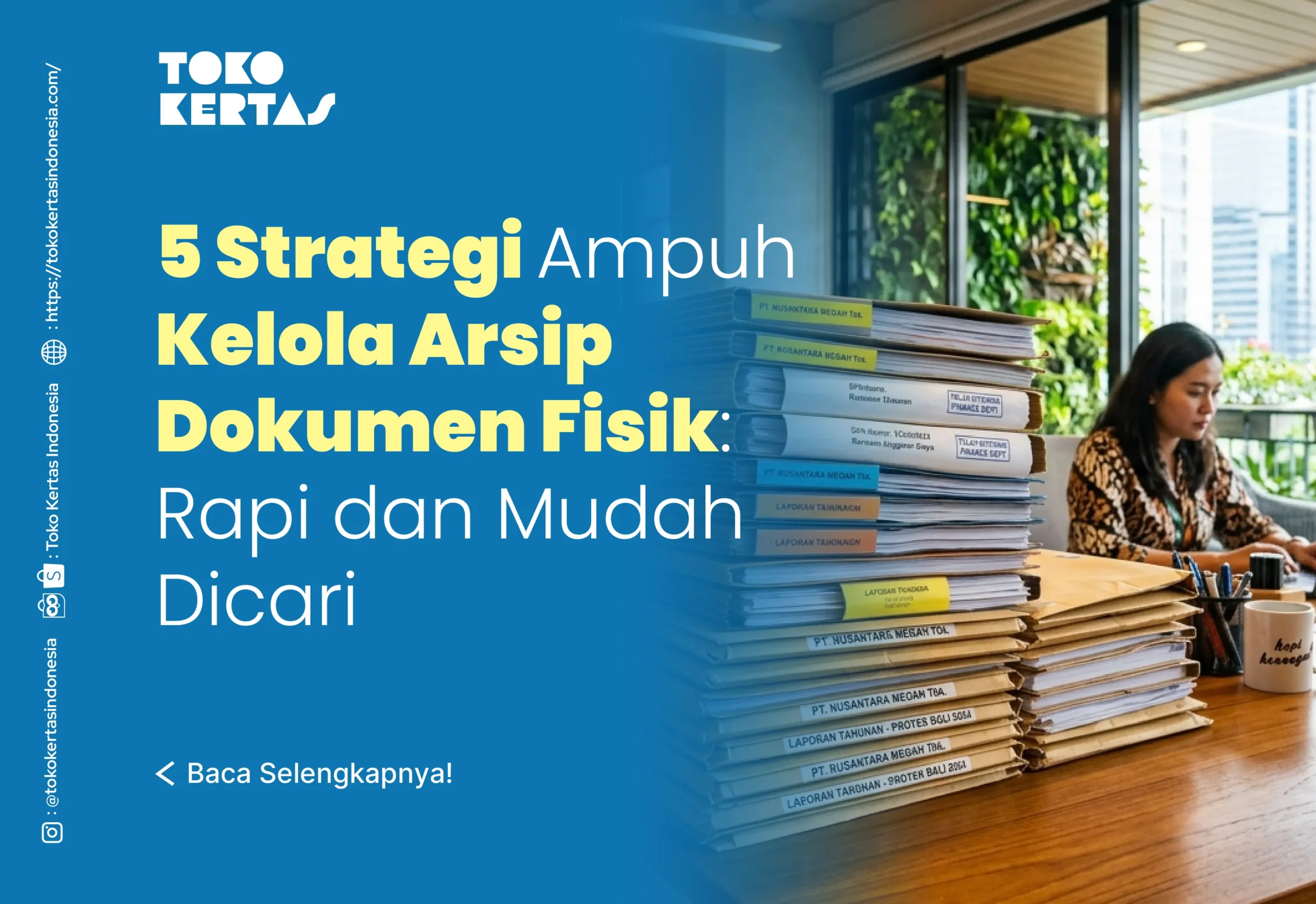 5 Strategi Ampuh Kelola Arsip Dokumen Fisik Rapi dan Mudah Dicari