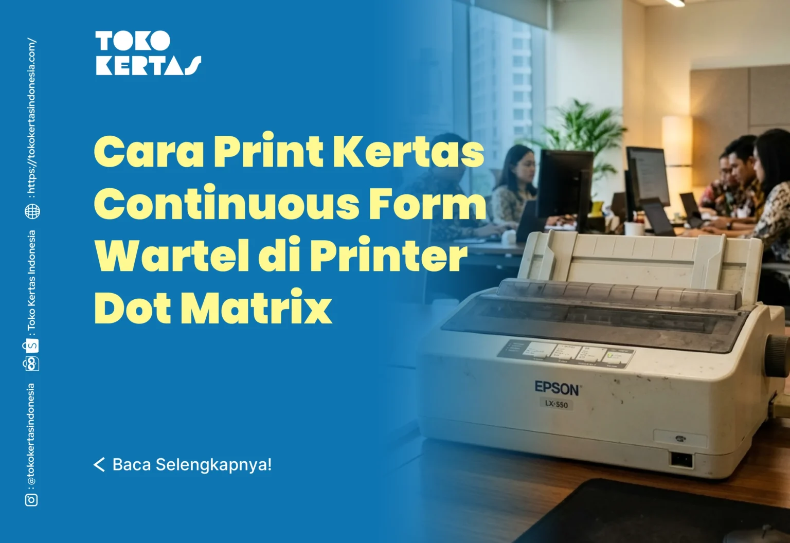 Cara Print Kertas Continuous Form Wartel di Printer Dot Matrix