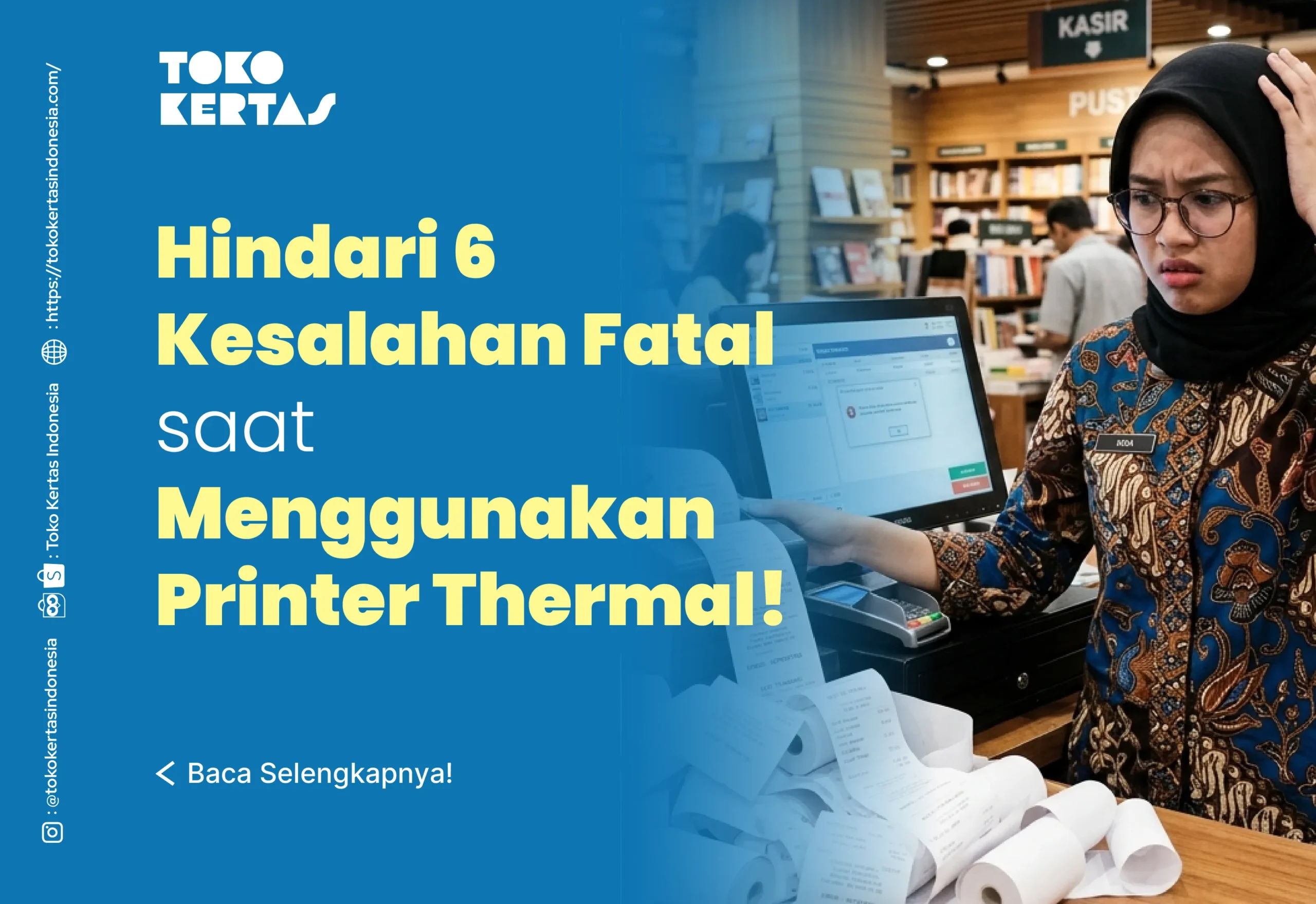 Hindari 6 Kesalahan Fatal saat Menggunakan Printer Thermal
