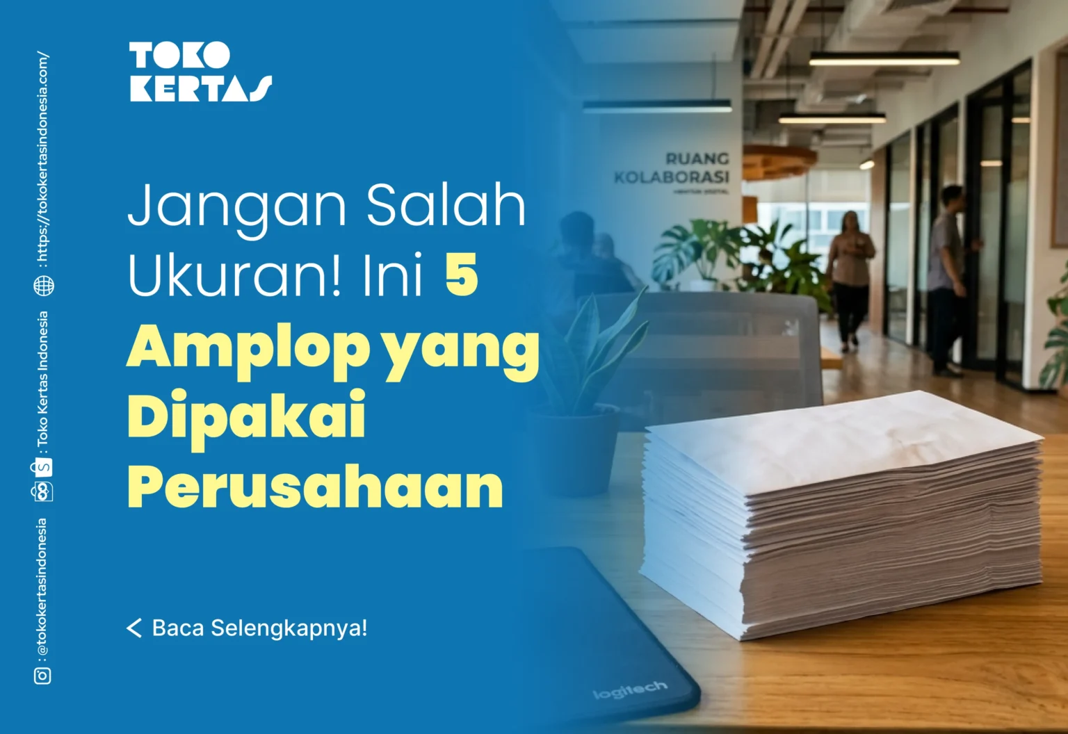 Jangan Salah Ukuran! Ini 5 Amplop yang Dipakai Perusahaan