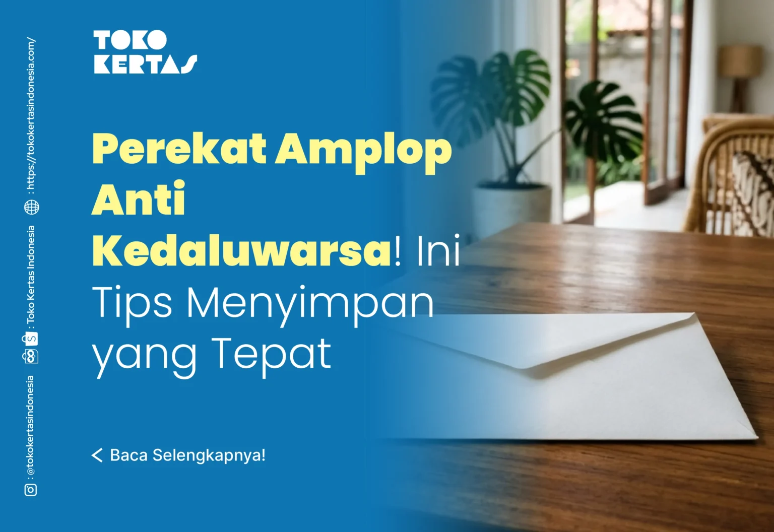 Perekat Amplop Anti Kedaluwarsa! Ini Tips Menyimpan yang Tepat