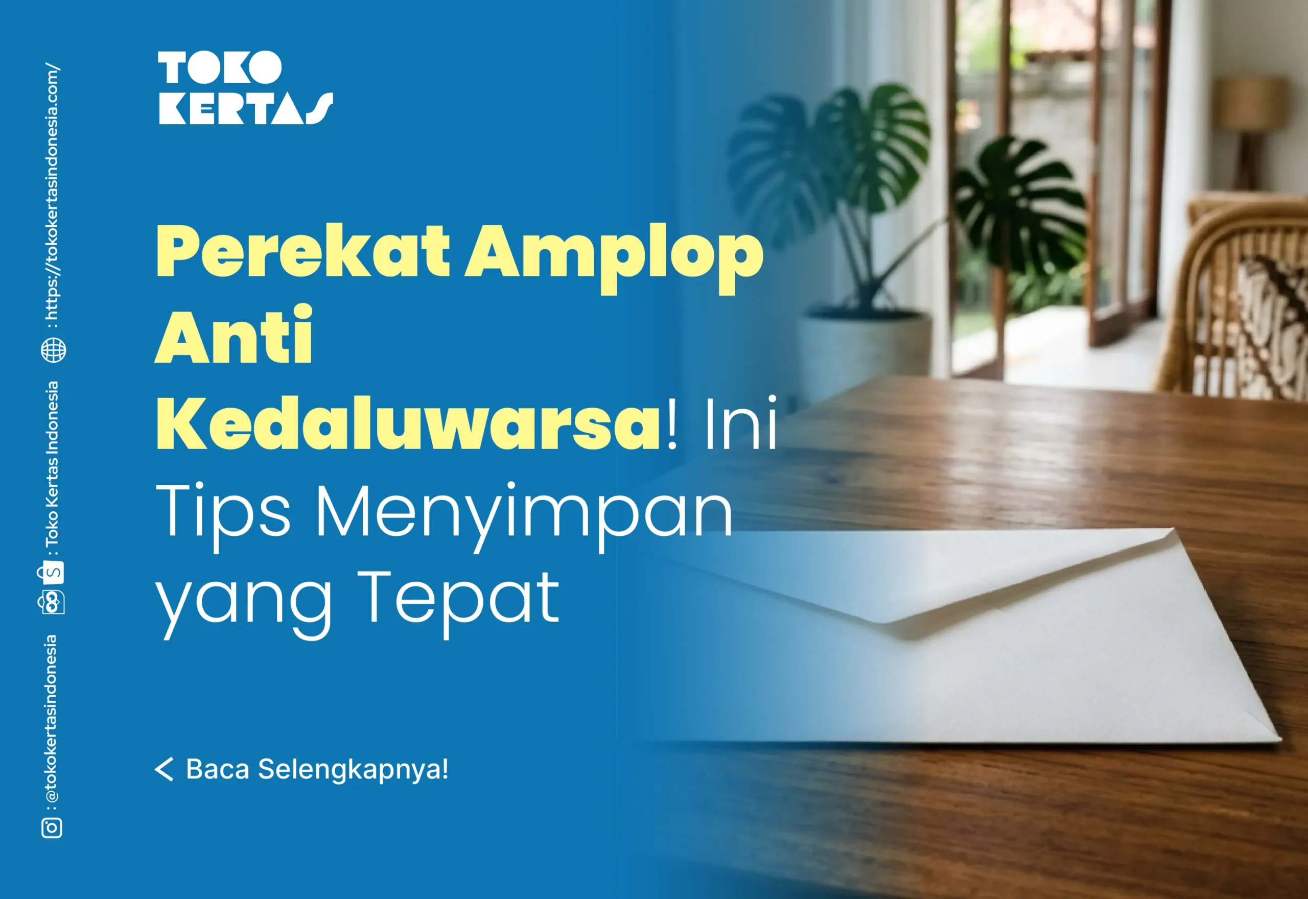 Perekat Amplop Anti Kedaluwarsa! Ini Tips Menyimpan yang Tepat